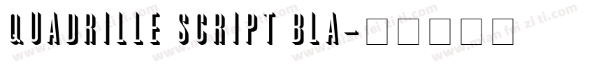 Quadrille Script Bla字体转换